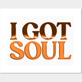 I Got Soul / Retro Soul Music Fan Design Posters and Art